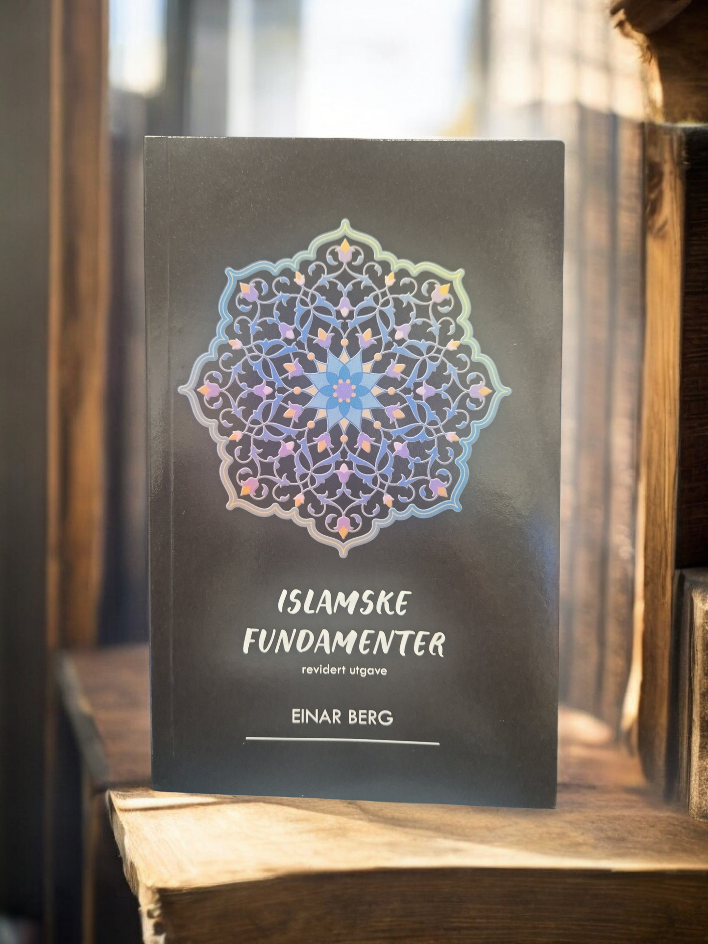 Islamske fundamenter - Einar Berg